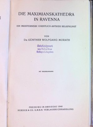 Die Maximianskathedra in Ravenna: Ein Meisterwerk christlich-antiker Reliefkunst. Freiburger Theologische Studien, 54. Heft.