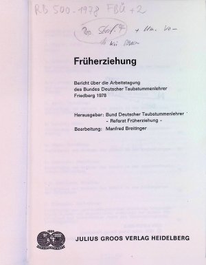 Früherziehung: Bericht über die Arbeitstagung des Bundes Dt. Taubstummenlehrer Friedberg 1978.