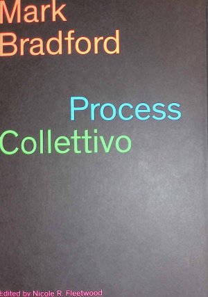 Mark Bradford: Process Collettivo