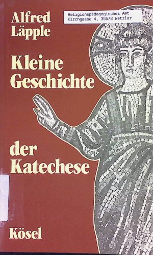 Kleine Geschichte der Katechese.