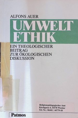 Umweltethik : ein theologischer Beitrag zur ökologischen Diskussion.