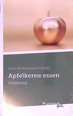 gebrauchtes Buch – Schilke, Lina Andrejewna – Apfelkerne essen : Erzählung.