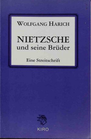 Nietzsche und seine Brüder : eine Streitschrift in sieben Dialogen.