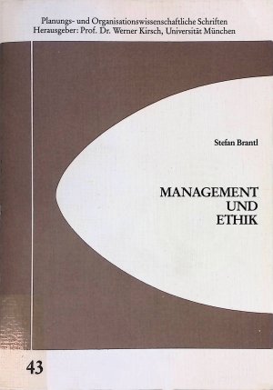 Management und Ethik : Unternehmenspolitische Rahmenplanung und moralisch-praktische Rationalisierung der Unternehmensführung. Planungs- und organisationswissenschaftliche […]