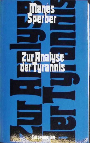 Zur Analyse der Tyrannis : Das Unglück, begabt zu sein