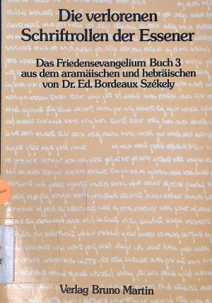 Die verlorenen Schriftrollen der Essener. Das Friedensevangelium der Essener ; Buch 3