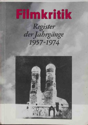 Kritik an der "Filmkritik" III - in: Filmkritik Register der Jahrgänge 1957-1974