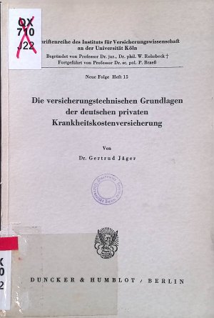 antiquarisches Buch – Gertrud Jäger – Die versicherungstechnischen Grundlagen der deutschen privaten Krankheitskostenversicherung. Schriftenreihe des Instituts für Versicherungswissenschaft an der Universität Köln, Neue Folge, Heft 15