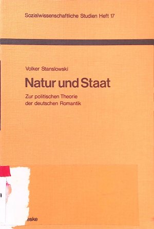 gebrauchtes Buch – Volker Stanslowski – Natur und Staat : zur polit. Theorie d. dt. Romantik. Sozialwissenschaftliche Studien ; H. 17