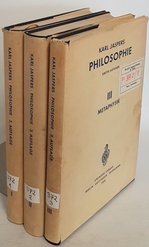 Philosophie (3 Bände KOMPLETT) - Bd.I: Philosophische Weltorientierung/ Bd.II: Existenzerhellung/ Bd.III: Metaphysik.