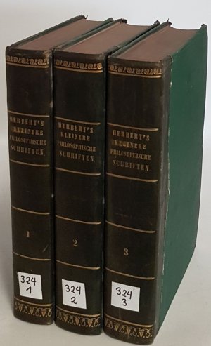 J.F. Herbart's kleinere philosophische Schriften und Abhandlungen nebst dessen wissenschaftlichem Nachlasse (3 Bände KOMPLETT) hrsg. von Gustav Hartenstein