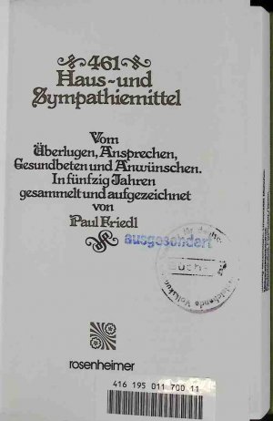 461 Haus- und Sympathiemittel : vom Überlugen, Ansprechen, Gesundbeten u. Anwünschen.