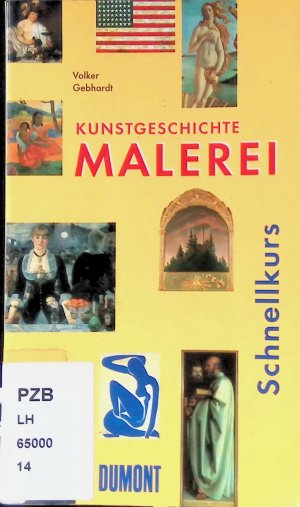 gebrauchtes Buch – Volker Gebhardt – Kunstgeschichte Malerei. Schnellkurs Kunst; dumont Taschenbücher ; 511 : DuMont-Schnellkurs