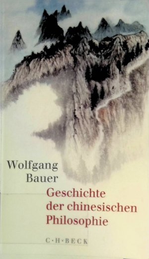 gebrauchtes Buch – Wolfgang Bauer – Geschichte der chinesischen Philosophie : Konfuzianismus, Daoismus, Buddhismus.