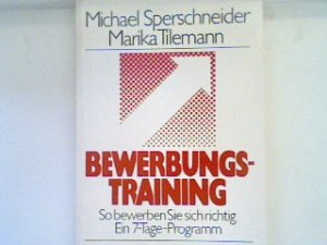 Bewerbungs-Training : so bewerben Sie sich richtig ; e. 7-Tage-Programm. Bd. 66146 : Ratgeber