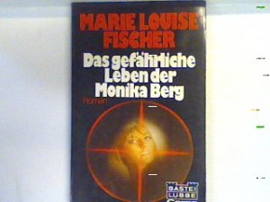 gebrauchtes Buch – Fischer, Marie Louise – Das gefährliche Leben der Monika Berg.  Bd. 15034