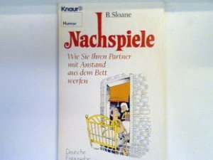 gebrauchtes Buch – Sloane, B. und Martin Riskin – Nachspiele : wie Sie Ihren Partner mit Anstand aus d. Bett werfen. 2140 : Humor