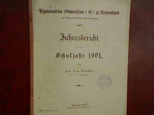 Jahresbericht über das Schuljahr 1901, erstattet von dem Direktor Prof. Dr. O. Hellinghaus.