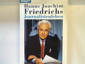 gebrauchtes Buch – Friedrichs, Hanns Joachim – Journalistenleben. 75094