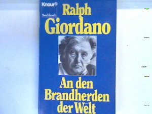 gebrauchtes Buch – Ralph Giordano – An den Brandherden der Welt. 4860 : Sachbuch