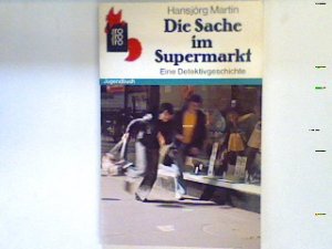 gebrauchtes Buch – Hansjörg Martin – Die Sache im Supermarkt : eine Kriminalgeschichte. (Nr. 144)