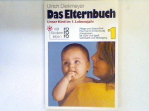 Das Elternbuch Bd. 1: Unser Kind im 1. Lebensjahr.  (Nr. 6951)