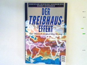 Der Treibhaus-Effekt : der Mensch ändert das Klima.