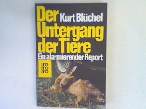 Der Untergang der Tiere : ein alarmierender Report.