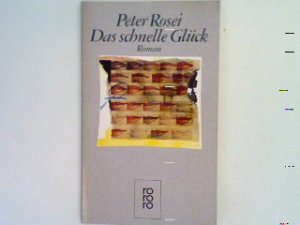 gebrauchtes Buch – Peter Rosei – Das schnelle Glück : Roman.