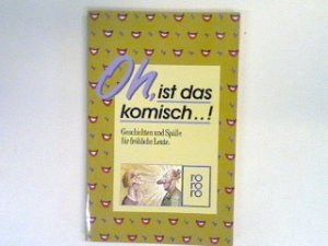 gebrauchtes Buch – Wolff, Meike  – Oh, ist das komisch! : Geschichten und Spässe für fröhliche Leute.