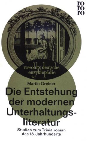 gebrauchtes Buch – Martin Greiner – Die Entstehung der modernen Unterhaltungsliteratur. (Nr. 207)