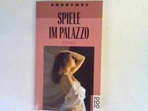 gebrauchtes Buch – Anonymus – Spiele im Palazzo: Roman.