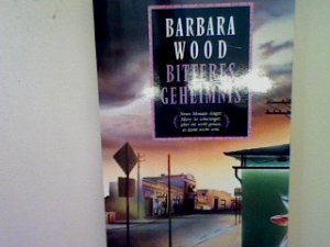 gebrauchtes Buch – Barbara Wood – Bitteres Geheimnis.