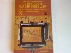 gebrauchtes Buch – Gottfried Kirchner – Reportagen aus der alten Welt Bd. 2: Neue Methoden und Erkenntnisse der Archäologie. (Nr. 3512)