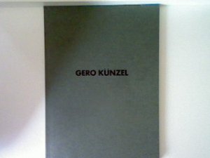 gebrauchtes Buch – Hoffmann, Dieter und Wolfgang Günzel – Gero Künzel: Galerie Schwind/Studio Galerie/Galerie ARTeFACT/Galerie Toenissen