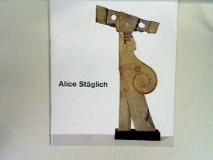 gebrauchtes Buch – Alice Stäglich – Alice Stäglich: Skulpturen und Objekte 1983-1998