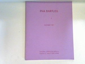 gebrauchtes Buch – Ina Barfuss: Dezember 1987 - Bilder 1987 sowie Gemeinschaftsarbeiten mit Thomas Wachweger