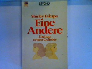 gebrauchtes Buch – Shirley Eskapa – Eine Andere: Ehefrau contra Geliebte Heyne-Psycho , 5