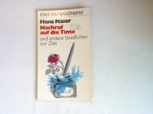 gebrauchtes Buch – Hans Maier – Nachruf auf die Tinte und andere Streiflichter zur Zeit. NR: 1242