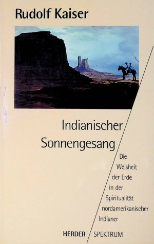 gebrauchtes Buch – Rudolf Kaiser – Indianischer Sonnengesang: Die Weisheit der Erde in der Spiritualität nordamerikanischer Indianer.