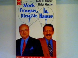 gebrauchtes Buch – Hauser, Bodo H – Noch Fragen, Kienzle? Ja, Hauser!: der offizielle deutsche Meinungsführer Heyne-Sachbuch , 473