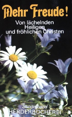 gebrauchtes Buch – Anselm Adelmann v – Mehr Freude !: Von lächelnden Heiligen und fröhlichen Christen.