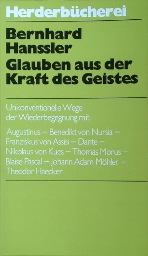 Glauben aus der Kraft des Geistes: Unkonventionelle Wege der Wiederbegegnung.