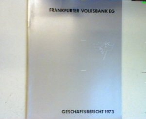 Frankfurter Volksbank EG: Geschäftsbericht 1973