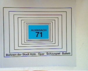 gebrauchtes Buch – Drese, Claus Helmut – Almanach 71 - Bühnen der Stadt Köln - Oper - Schauspiel - Ballett