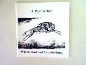 gebrauchtes Buch – Günther Nicolin – A. Paul Weber: Wiederstand und Entscheidung (Bildband)