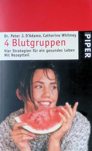 gebrauchtes Buch – D'Adamo, Peter J. und Catherine Whitney – 4 Blutgruppen: Vier Strategien für ein gesundes Leben. Nr. 2811