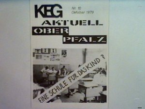 gebrauchtes Buch – Katholische Erziehergemeinschaft (KEG) Bezirksverband Oberpfalz  – KEG Aktuell Oberpfalz Nr. 10 Oktober 1979 : Eine Schule für das Kind?