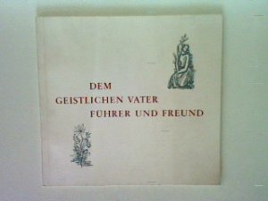 gebrauchtes Buch – Dem Geistlichen Vater, Führer und Freund