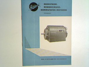 antiquarisches Buch – VEB Elbtalwerk Heidenau – Elbtalwerk Drehstrom-Nebenschluss-Kommutator-Motoren läufergespeist - Katalog Nr. 21/58